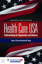 Health Care USA: Understanding Its Organization and Delivery. Text with Access Code. Enhanced edition Cover Image