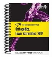 CPT Coding Essentials for Orthopedics: Lower Extremities 2017 Cover Image