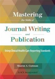 Journal Article: Writing and Publication: Your Guide to Mastering Clinical Health Care Reporting Standards Cover Image