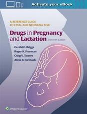 Drugs in Pregnancy and Lactation: A Reference Guide to Fetal and Neonatal Risk. Text with Access Code Cover Image