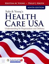 Sultz &amp; Youngs Health Care USA: Understanding Its Organization and Delivery. Text with Access Code Cover Image