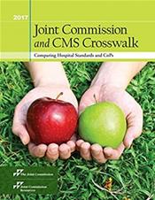 Joint Commission and CMS Crosswalk 2017: Comparing Hospital Standards and CoPs Cover Image