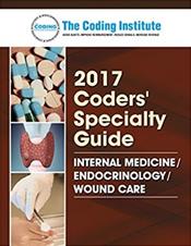 Coders Specialty Guide 2017: Internal Medicine/Endocrinology/Wound Care Cover Image
