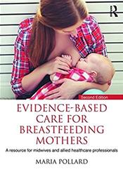 Evidence-Based Care for Breastfeeding Mothers: A Resource for Midwives and Allied Healthcare Professionals Cover Image