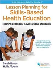 Lesson Planning for Skills-Based Health Education: Meeting Secondary-Level National Standards Cover Image