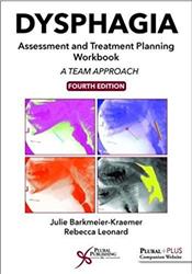 Dysphagia Assessment and Treatment Planning Workbook: A Team Approach Cover Image