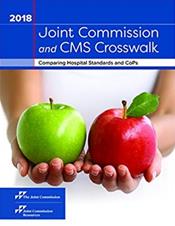 Joint Commission and CMS Crosswalk 2018: Comparing Hospital Standards and CoPs Cover Image