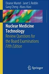 Nuclear Medicine Technology: Review Questions for the Board Examinations Cover Image