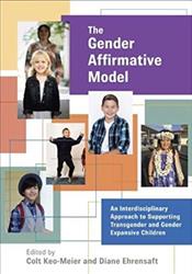 Gender Affirmative Model: An Interdisciplinary Approach to Supporting Transgender and Gender Expansive Children Cover Image