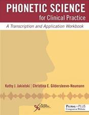 Phonetic Science for Clinical Practice: A Transcription and Application Workbook Cover Image