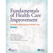 Fundamentals of Health Care Improvement: A Guide to Improving Your Patients Care Cover Image