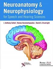Neuroanatomy and Neurophysiology for Speech and Hearing Sciences Text with Access Code Cover Image