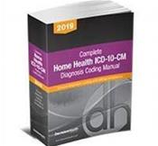 Complete Home Health ICD-10-CM Diagnosis Coding Manual 2019 Cover Image