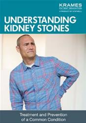 Understanding Kidney Stones: Treatment and Prevention of a Common Condition Booklet