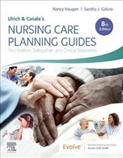 Ulrich &amp; Canales Nursing Care Planning Guides: Prioritization, Delegation, and Critical Reasoning. Text with Access Code Cover Image