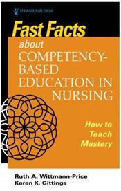 Fast Facts about Competency-Based Education in Nursing: How to Teach Competency Mastery Cover Image