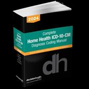 Complete Home Health ICD-10-CM Diagnosis Coding Manual 2024 Cover Image