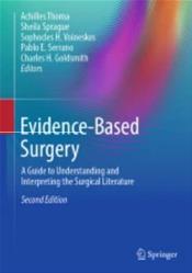 Evidence-Based Surgery: A Guide to Understanding and Interpreting the Surgical Literature Cover Image