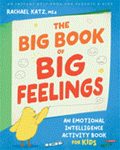 Big Book of Big Feelings: An Emotional Intelligence Activity Book for Kids Cover Image