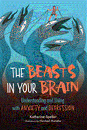 Beasts in Your Brain: Understanding and Living with Anxiety and Depression Cover Image