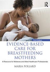 Evidence-Based Care for Breastfeeding Mothers: A Resource for Midwives and Allied Healthcare Professionals Cover Image