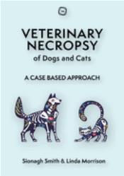 Veterinary Necropsy of Dogs and Cats: A Case Based Approach Cover Image
