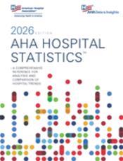 AHA Hospital Statistics 2026: A Comprehensive Reference for Analysis and Comparison of Hospital Trends Cover Image