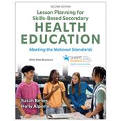 Lesson Planning for Skills-Based Health Education: Meeting Secondary-Level National Standards Cover Image