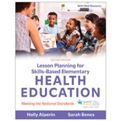 Lesson Planning for Skills-Based Elementary Health Education: Meeting the National Standards. Text with Access Code Cover Image
