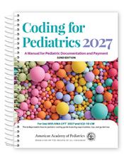 Coding for Pediatrics 2027: A Manual for Pediatric Documentation and Payment: For Use With AMA CPT 2027 Cover Image