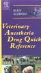 Veterinary Anesthesia Drug Quick Reference Cover Image
