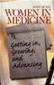 Women in Medicine: Getting in, Growing and Advancing Cover Image