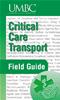 Critical Care Transport Field Guide Cover Image