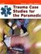 Trauma Case Studies for the Paramedic Cover Image