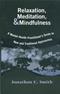Relaxation, Meditation, and Mindfulness: A Mental Health Practitioners Guide to New and Traditional Approaches Cover Image