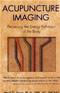 Acupuncture Imaging: Perceiving the Energy Pathways of the Body Cover Image