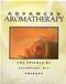 Advanced Aromatherapy: The Science of Essential Oil Therapy Cover Image