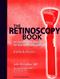 Retinoscopy Book: An Introductory Manual for Eye Care Professionals Cover Image