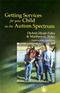 Getting Services for Your Child on the Autism Spectrum Cover Image