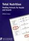 Total Nutrition: Feeding Animals for Health and Growth Cover Image