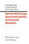 Speech Physiology, Speech Perception, and Acoustic Phonetics Cover Image
