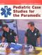 Pediatric Case Studies for the Paramedic Cover Image