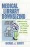 Medical Library Downsizing: Administrative, Professional, and Personal Strategies for Coping with Change Cover Image