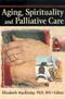 Aging, Spirituality and Palliative Care Cover Image