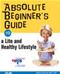 Absolute Beginners Guide to a Lite and Healthy Lifestyle Cover Image