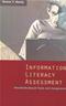 Information Literacy Assessment: Standards-Based Tools and Assignments Cover Image