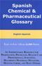 Spanish Chemical and Pharmaceutical Glossary: English-Spanish, Spanish-English Cover Image