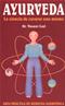 Ayurveda: La Ciencia de Curarse uno Mismo: Guia Practica de Medicina Ayurvedica Cover Image