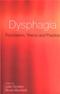 Dysphagia: Foundation, Theory and Practice Cover Image