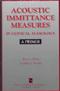 Acoustic Immittance Measures in Clinical Audiology: A Primer Cover Image